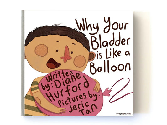 Why Your Bladder is Like a Balloon - Book